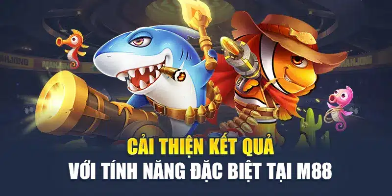 Cải thiện kết quả với tính năng đặc biệt tại M 88