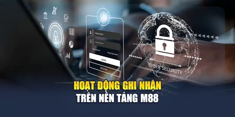 Hoạt động ghi nhận trên nền tảng M88