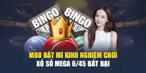 M88 Bật Mí Kinh Nghiệm Chơi Xổ Số Mega 6/45 Bất Bại