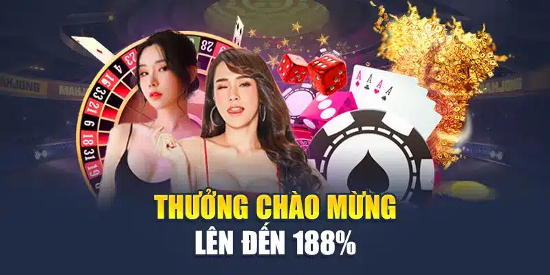 Thưởng chào mừng lên đến 188%