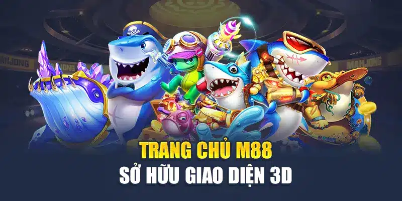 Trang chủ M88 sở hữu giao diện 3D