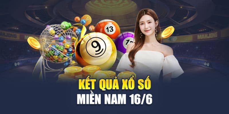 Kết quả xổ số miền Nam 16/6