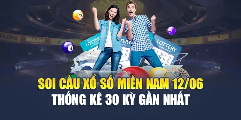 Soi cầu xổ số miền Nam 12/06 thống kê 30 kỳ gần nhất