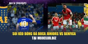 Soi Kèo Bóng Đá Boca Juniors Vs Benfica Tại m88wp.com