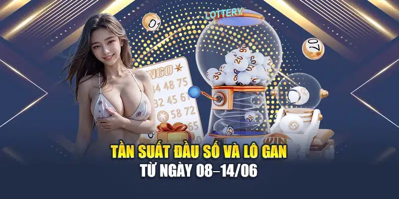 Tần suất đầu số và lô gan từ ngày 08–14/06