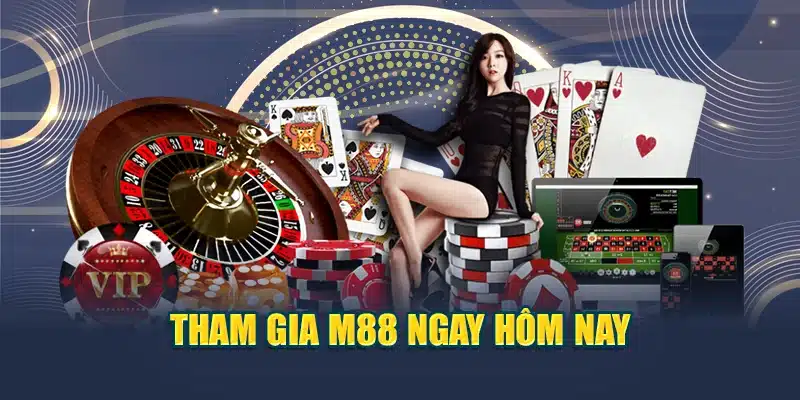 Tham gia M88 ngay hôm nay